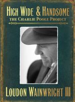 High Wide & Handsome: The Charlie Poole Project CD
